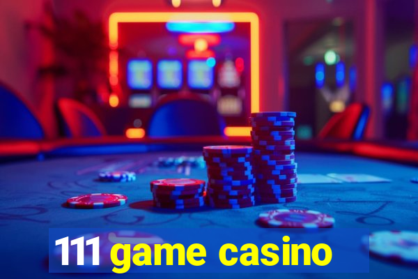 111 game casino